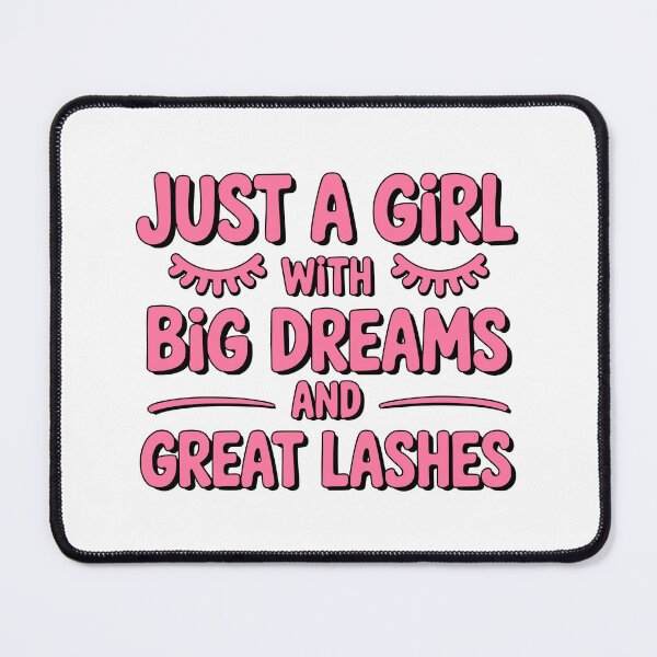 Item preview, Just A Girl With Big Dreams And Great Lashes! Pink Girly designed and sold by PMCreative.