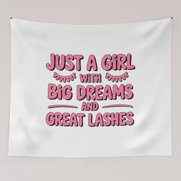 Item preview, Just A Girl With Big Dreams And Great Lashes! Pink Girly designed and sold by PMCreative.
