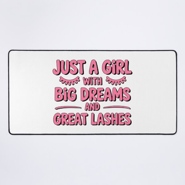 Item preview, Just A Girl With Big Dreams And Great Lashes! Pink Girly designed and sold by PMCreative.