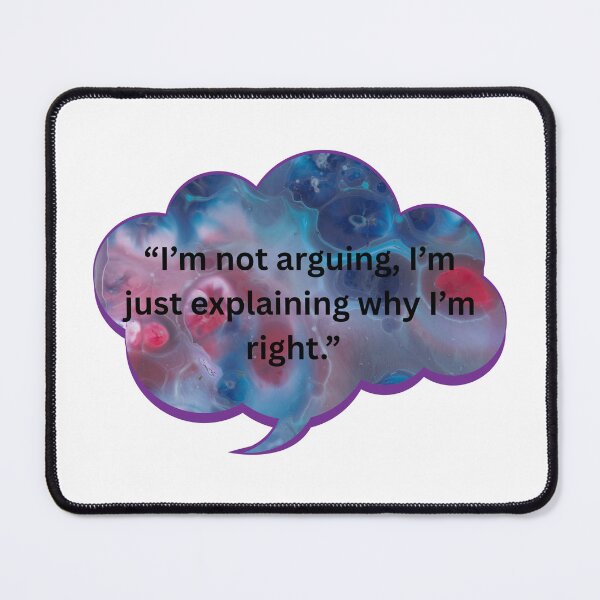 Item preview, I'm not arguing designed and sold by WiseGuyWarehouse.