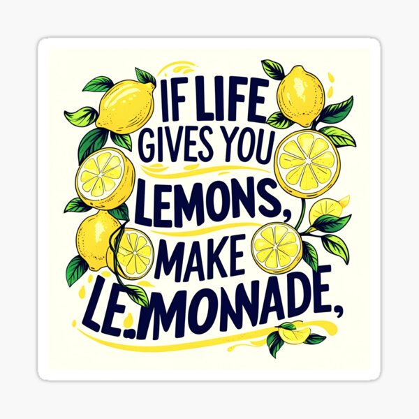 Item preview, If life fives you lemons, make lemonnade designed and sold by KGCTERROR98.