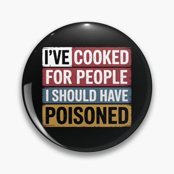 Item preview, I've Cooked For People I Should Have Poisoned - The perfect gift for chefs, baristas, foodies, and anyone who cooks with passion… and a touch of dark humor. designed and sold by ZyziowskyArt.
