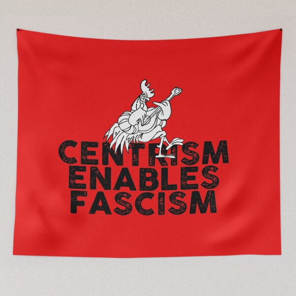 Item preview, Centrism enables fascism designed and sold by remerasnerdas.