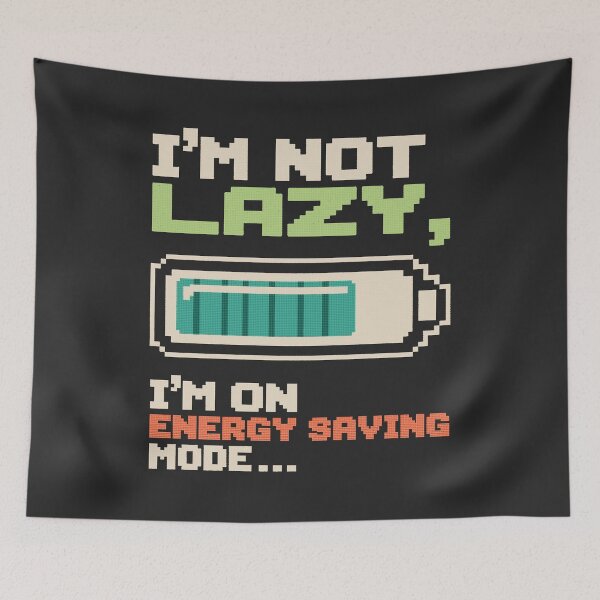 Item preview, I'm Not Lazy, I'm on Energy Saving Mode designed and sold by Buzzworthy Threads.
