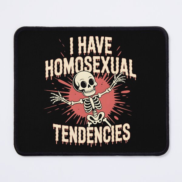 Item preview, I Have Homosexual Tendencies Meme designed and sold by Redgiant87x.