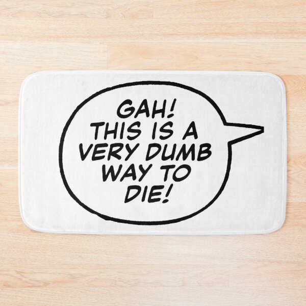 Item preview, Very Dumb Way to Die – comic speech bubble designed and sold by Kunst-Shirt.
