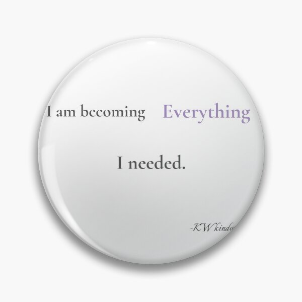 Item preview, I Am Becoming Everything I Needed – Queer Affirmation Quote designed and sold by KWkindwaves.