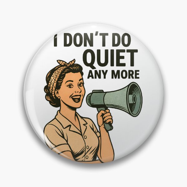 Item preview, I Don’t Do Quiet Any More – Retro Feminist Megaphone Protest Design designed and sold by Shoot-The-Moon.