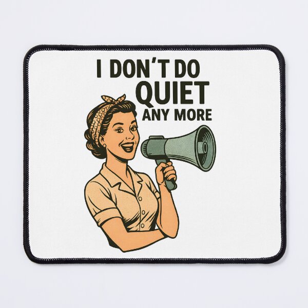 Item preview, I Don’t Do Quiet Any More – Retro Feminist Megaphone Protest Design designed and sold by Shoot-The-Moon.