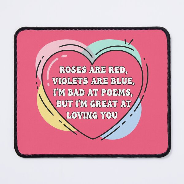 Item preview, Roses Are Red Violets Are Blue I'm Bad At Poems But I'm Great At Loving You - Humorous Love Heart designed and sold by Owcomm.