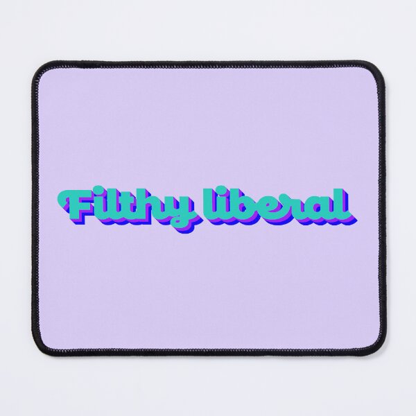 Item preview, Filthy Liberal V2 - Blue Razzberry designed and sold by sillyjess.