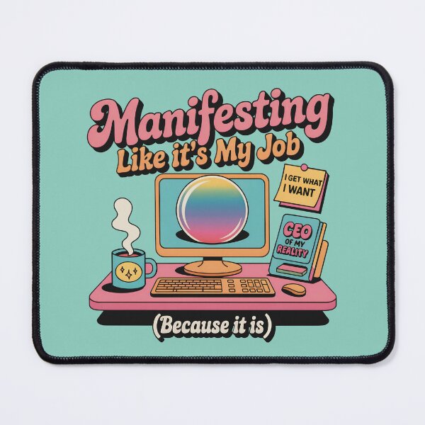 Item preview, Manifesting Like It's My Job designed and sold by CrypticHMystic.