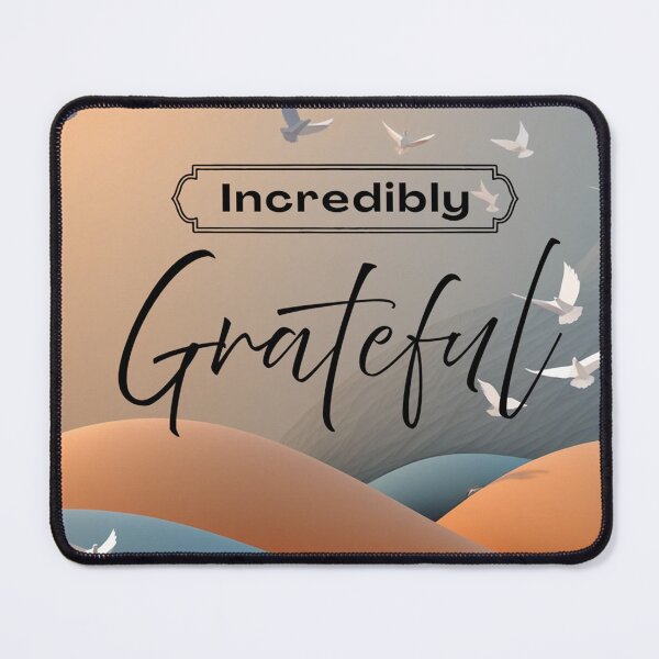 Item preview, Incredibly Grateful designed and sold by Dailywalker22.