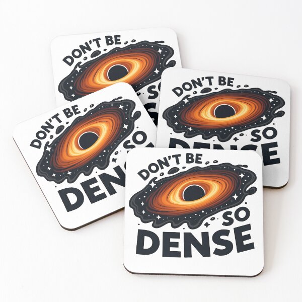 Item preview, Don't Be So Dense Black Hole Pun designed and sold by Steven's Space.