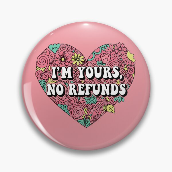 Item preview, I'm Yours, No Refunds designed and sold by Owcomm.