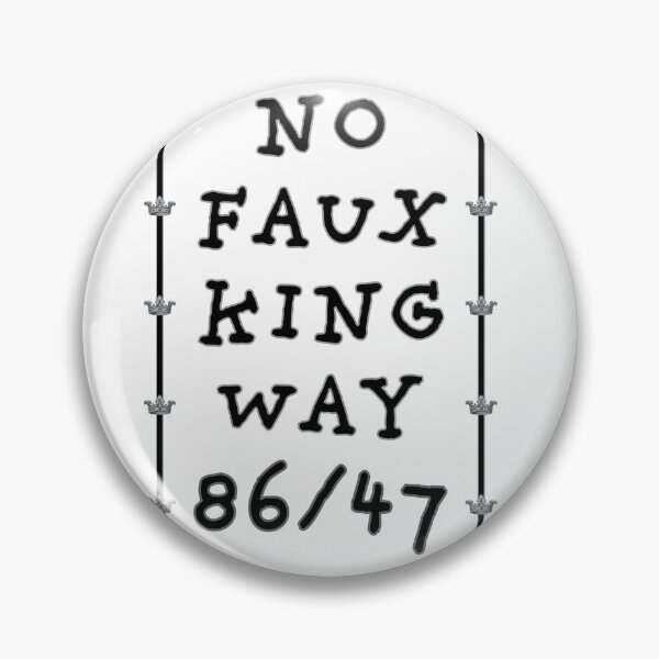 Item preview, No Faux King Way designed and sold by EMWorks-Ink.
