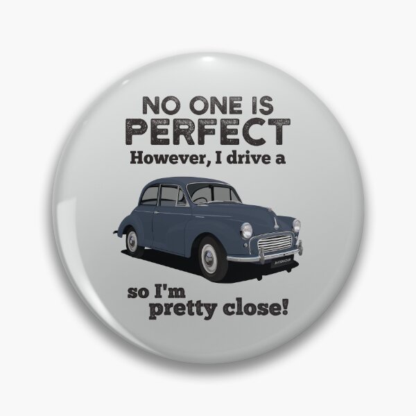 Item preview, No one is perfect. However, I drive a Morris Minor so I'm pretty close! designed and sold by knappidesign.