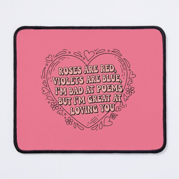 Item preview, Roses Are Red, Violets Are Blue, I'm Bad At Poems But I'm Great At Loving You Romantic Poetic Heart designed and sold by Owcomm.