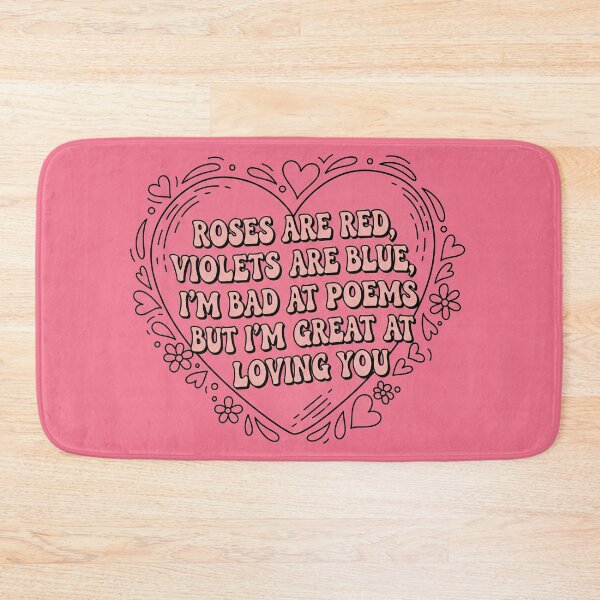 Item preview, Roses Are Red, Violets Are Blue, I'm Bad At Poems But I'm Great At Loving You Romantic Poetic Heart designed and sold by Owcomm.