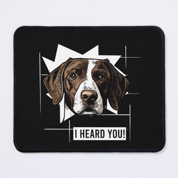 Item preview, Pointer Dog Humor I Heard You designed and sold by whyitsme.