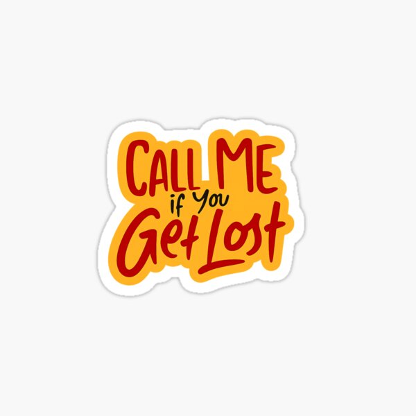 Item preview, Call Me If You Get Lost Bold Quote Design	 designed and sold by weirdfishes123.