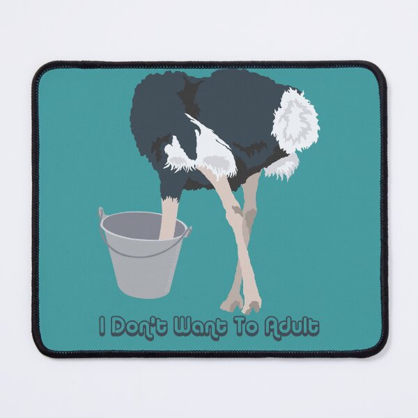 Item preview, Funny Ostrich I Don't Want To Adult designed and sold by theartofvikki.