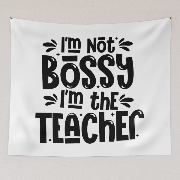 Item preview, Im not bossy Im the teacher designed and sold by Wordsmith-Wear.