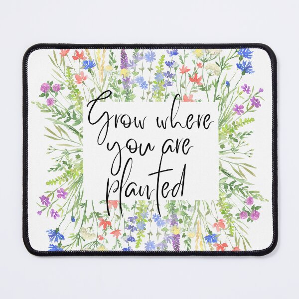 Item preview, Grow where you are planted designed and sold by jlooriginals.