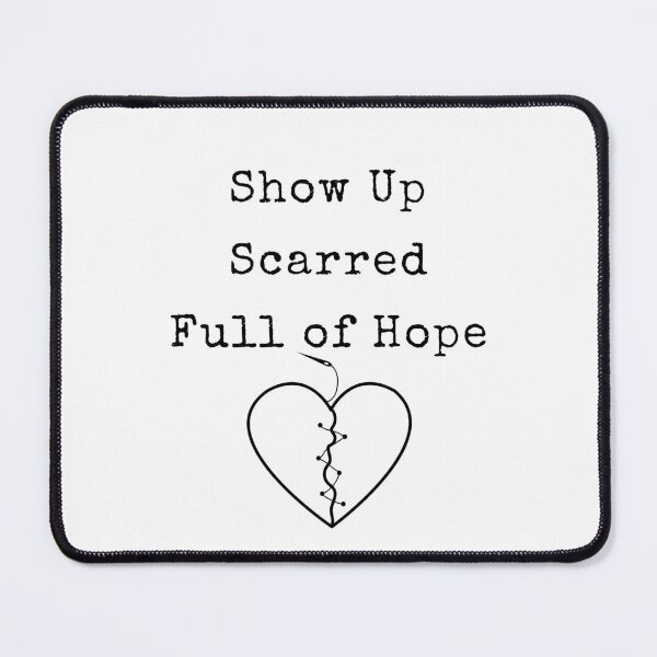 Item preview, Show Up Scarred Full of Hope – Heartbreak Football Quote designed and sold by Pitch Please .