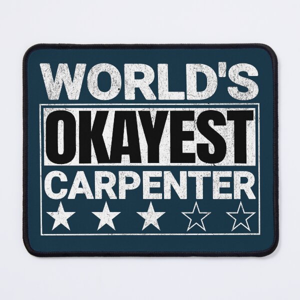 Item preview, World's Okayest Carpenter Funny Saying designed and sold by NosandEdgy.