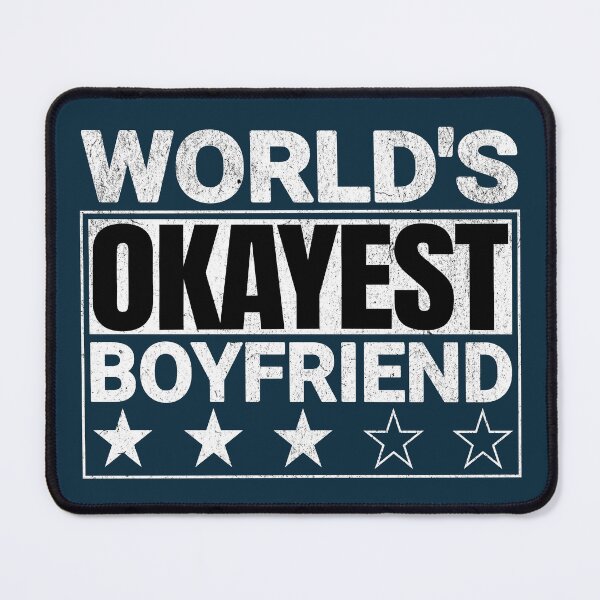 Item preview, World's Okayest Boyfriend Funny Saying designed and sold by NosandEdgy.