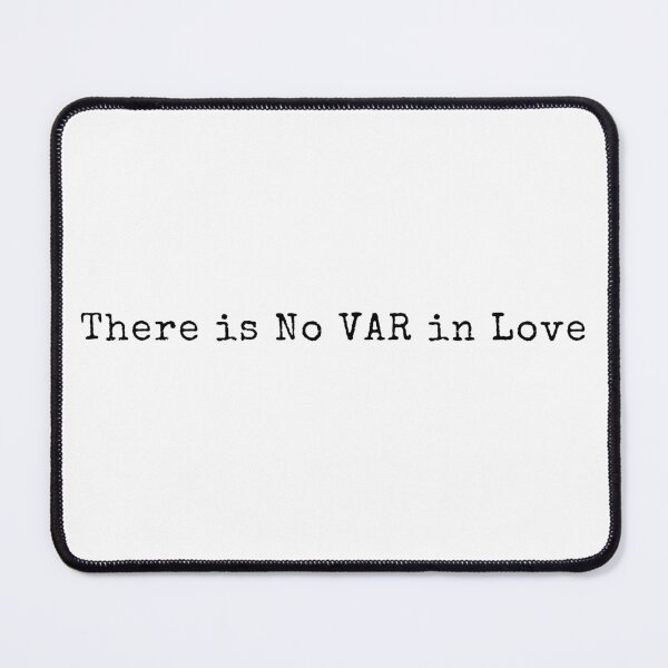 Item preview, There Is No VAR in Love – Football Breakup Quote designed and sold by Pitch Please .