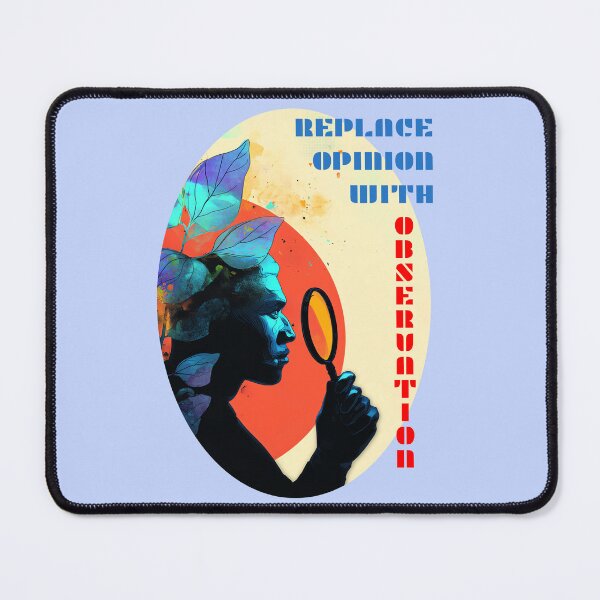 Item preview, Replace Opinion with Observation designed and sold by InspiredYou.
