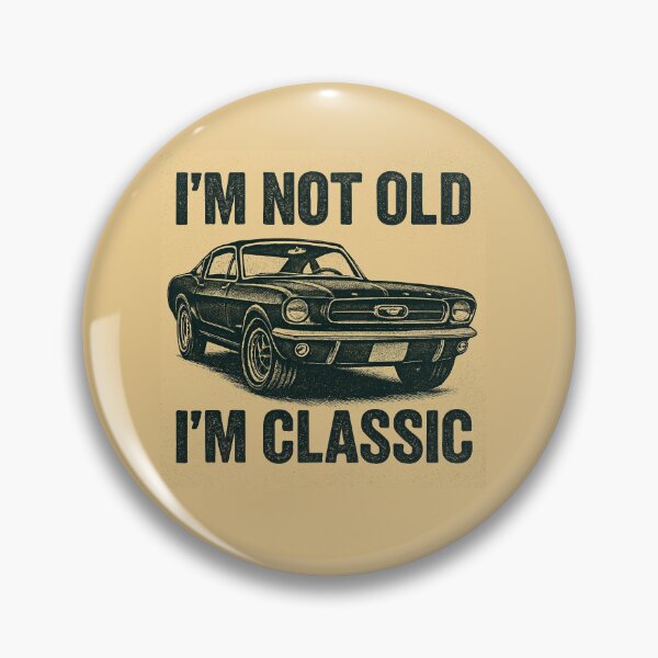 Item preview, I'm not old, I'm classic Design designed and sold by MC/STUDIO.