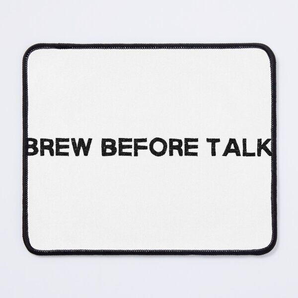 Item preview, Brew before talk designed and sold by Mooraaree.