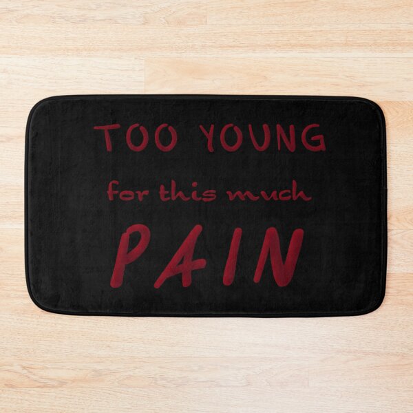 Item preview, Too Young For This Pain designed and sold by Elinda96.