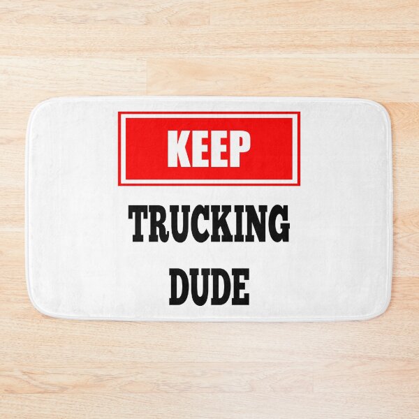 Item preview, KEEP TRUCKING DUDE designed and sold by OneWhiffKustomz.