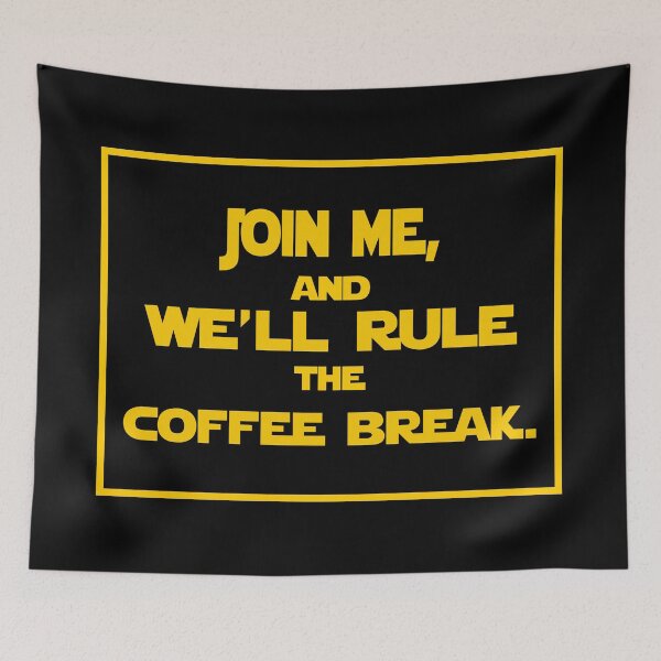 Item preview, Join me and we'll rule the coffee break designed and sold by LuizSilva1983.