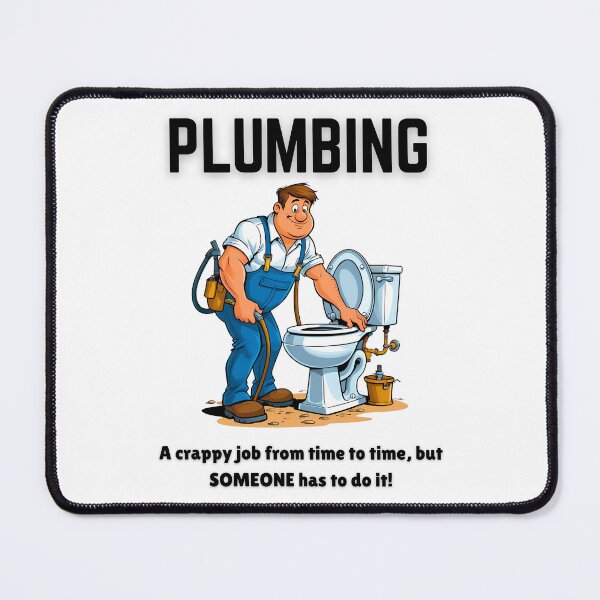 Item preview, Funny Plumber Cartoon – “Plumbing… A Crappy Job But Someone Has To Do It!” designed and sold by Fredster1966.