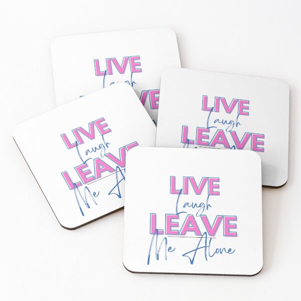 Item preview, Live, Laugh, Leave Me Alone designed and sold by LogisticalMom.