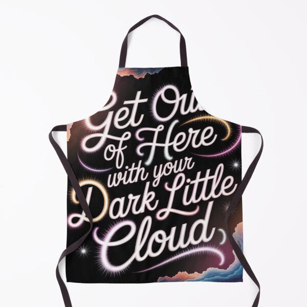 Item preview, Get Out Of Here With Your Dark Little Cloud designed and sold by Harmonious Art.