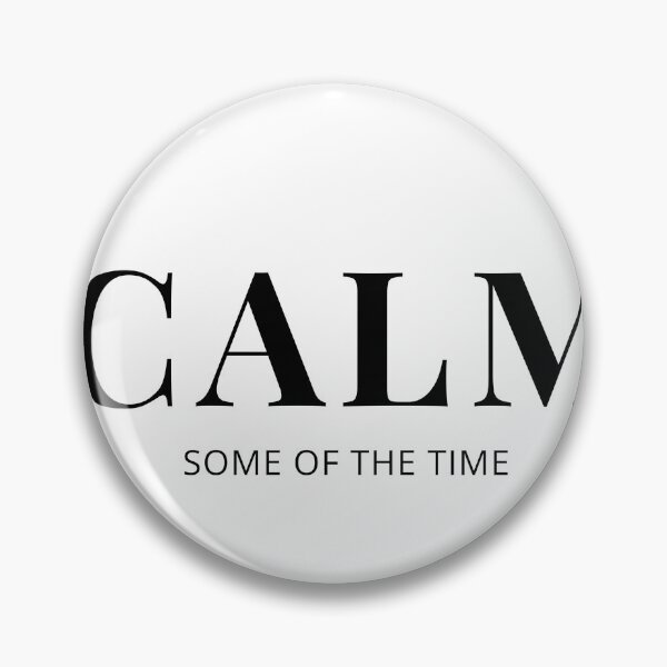 Item preview, Calm Some of the Time designed and sold by NotSoCalmCo.