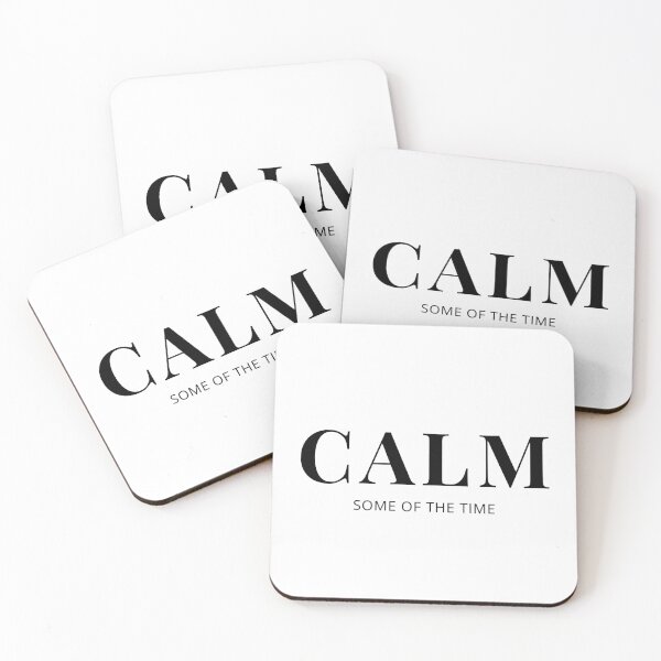 Item preview, Calm Some of the Time designed and sold by NotSoCalmCo.