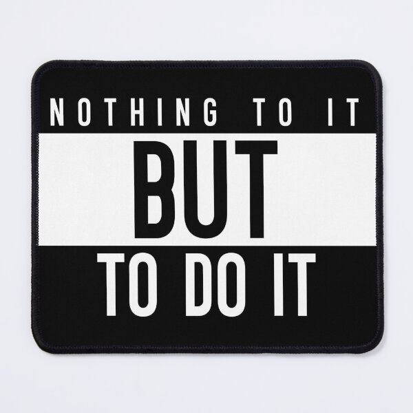 Item preview, Nothing to it but to do it designed and sold by Black Betty Dirty Hands.