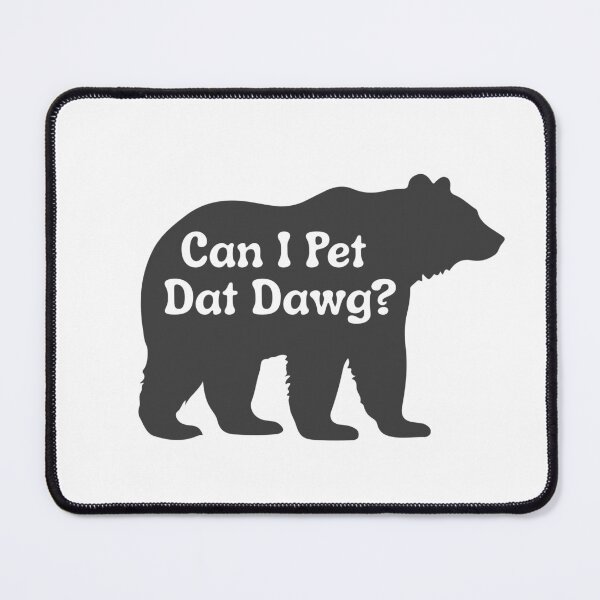 Item preview, Can I Pet Dat Dawg? designed and sold by EllePotatoes.