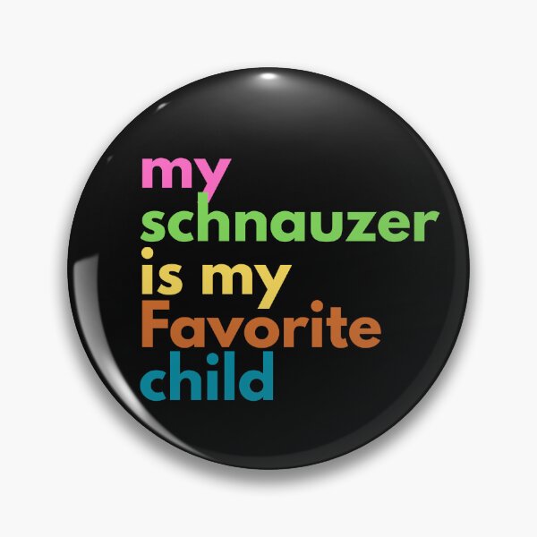 Item preview, My Schnauzer is my Favorite Child designed and sold by SyTcreations.