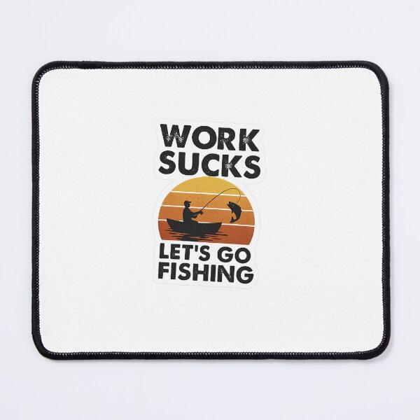 Item preview, Work Sucks, Let’s Go Fishing – Retro Fishing Sticker designed and sold by Tates-Designs.