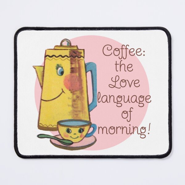 Item preview, Coffee: Love Language of Morning! - Coffee Humor designed and sold by SSustainable.