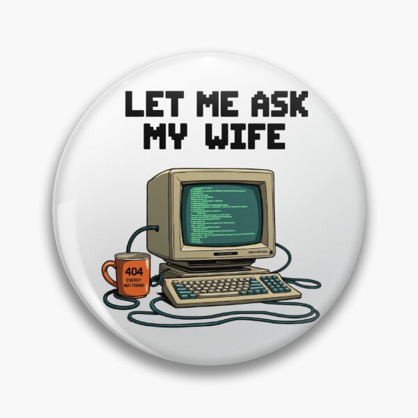 Item preview, Programmer on Standby - Let Me Ask My Wife designed and sold by KOTLVortex.