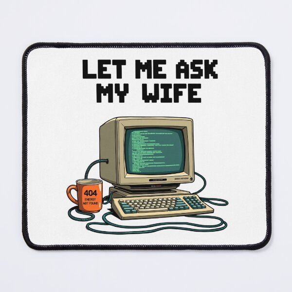 Item preview, Programmer on Standby - Let Me Ask My Wife designed and sold by KOTLVortex.